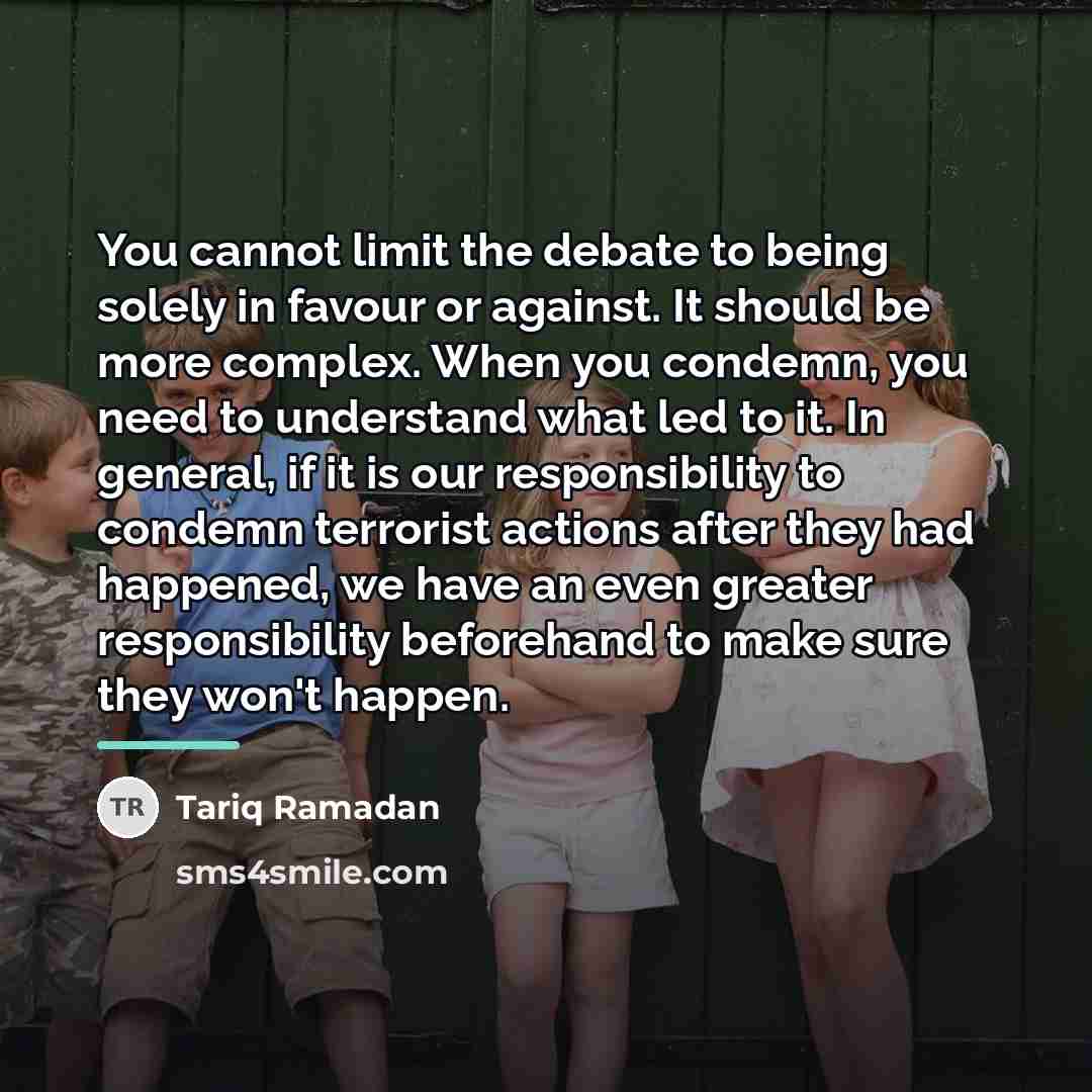 “You cannot limit the debate to being solely in favour…” quote by Tariq Ramadan