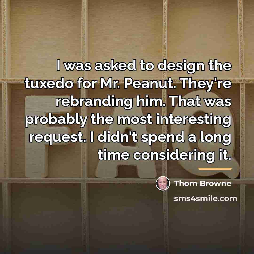 “I was asked to design the tuxedo for Mr. Peanut.…” quote by Thom Browne