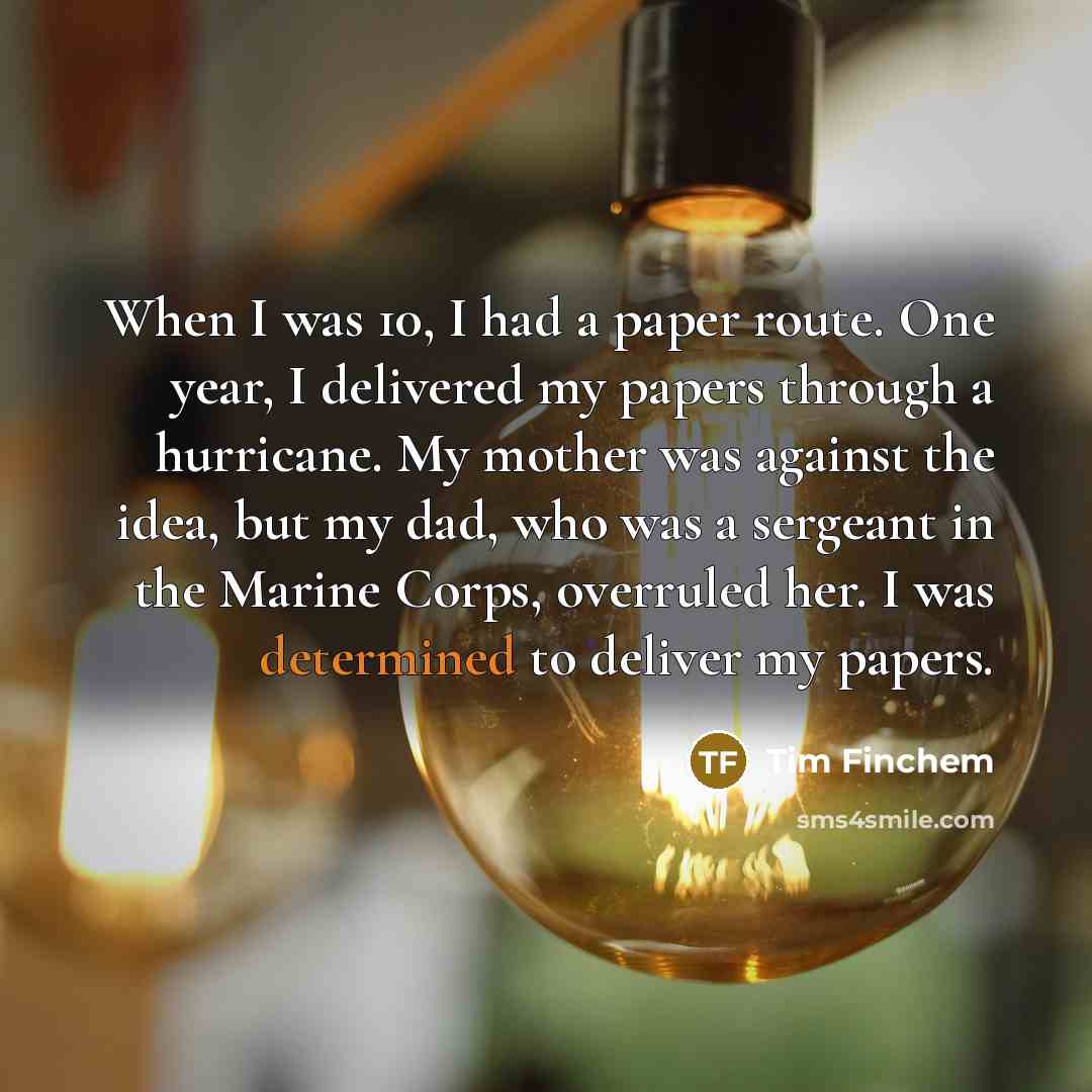“When I was 10, I had a paper route. One…” quote by Tim Finchem