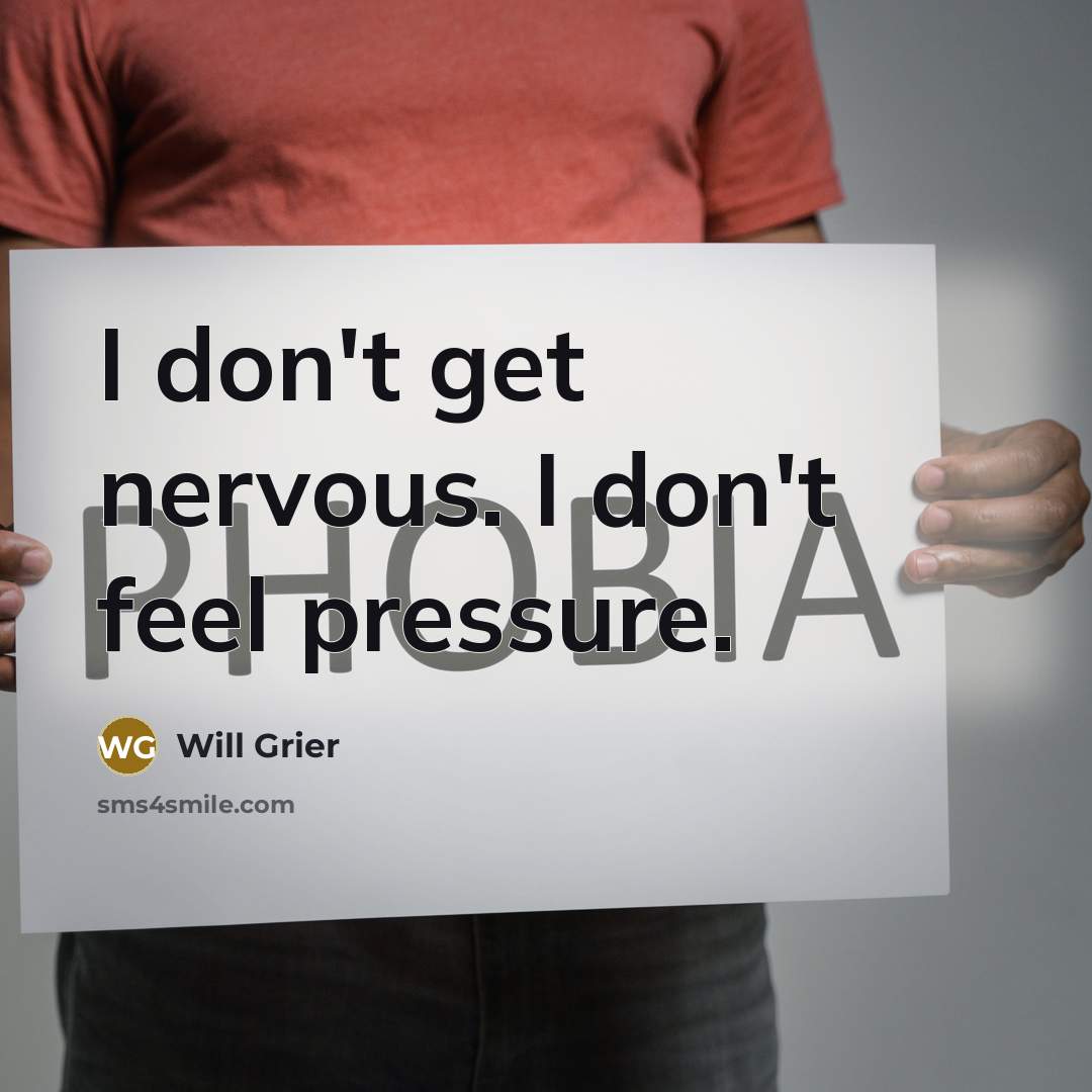 “I don't get nervous. I don't feel pressure.…” quote by Will Grier