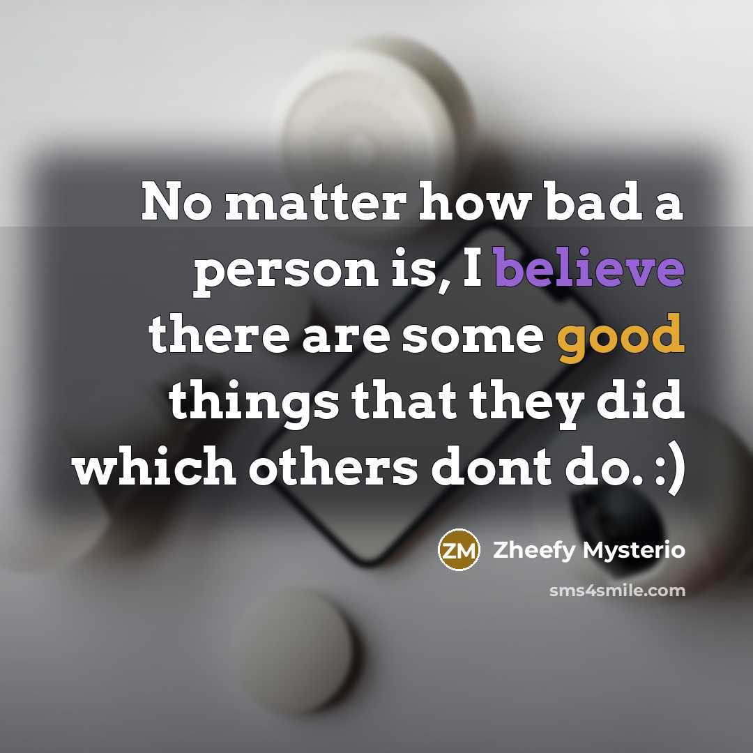 “No matter how bad a person is, I believe there…” quote by Zheefy Mysterio
