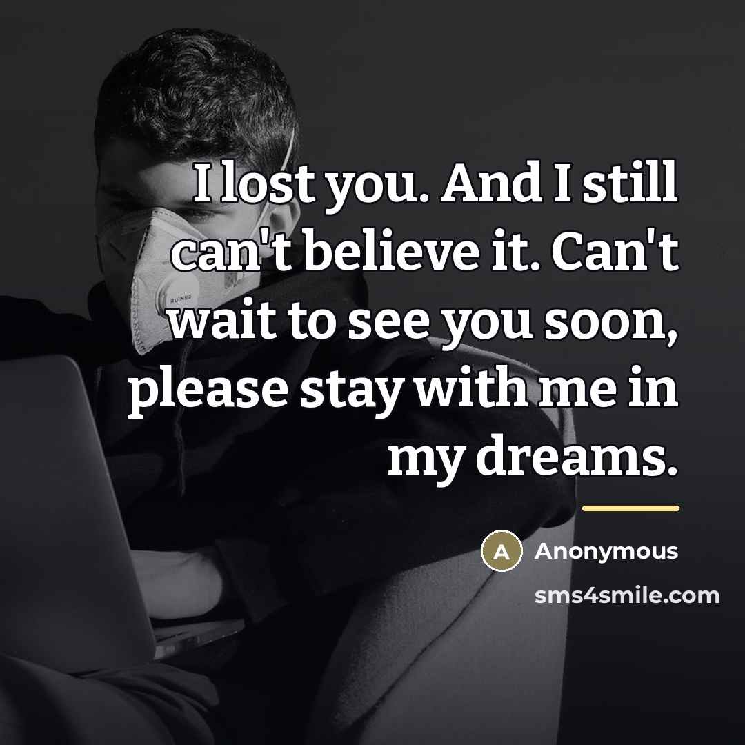 “I lost you. And I still can't believe it. Can't…” quote by Anonymous