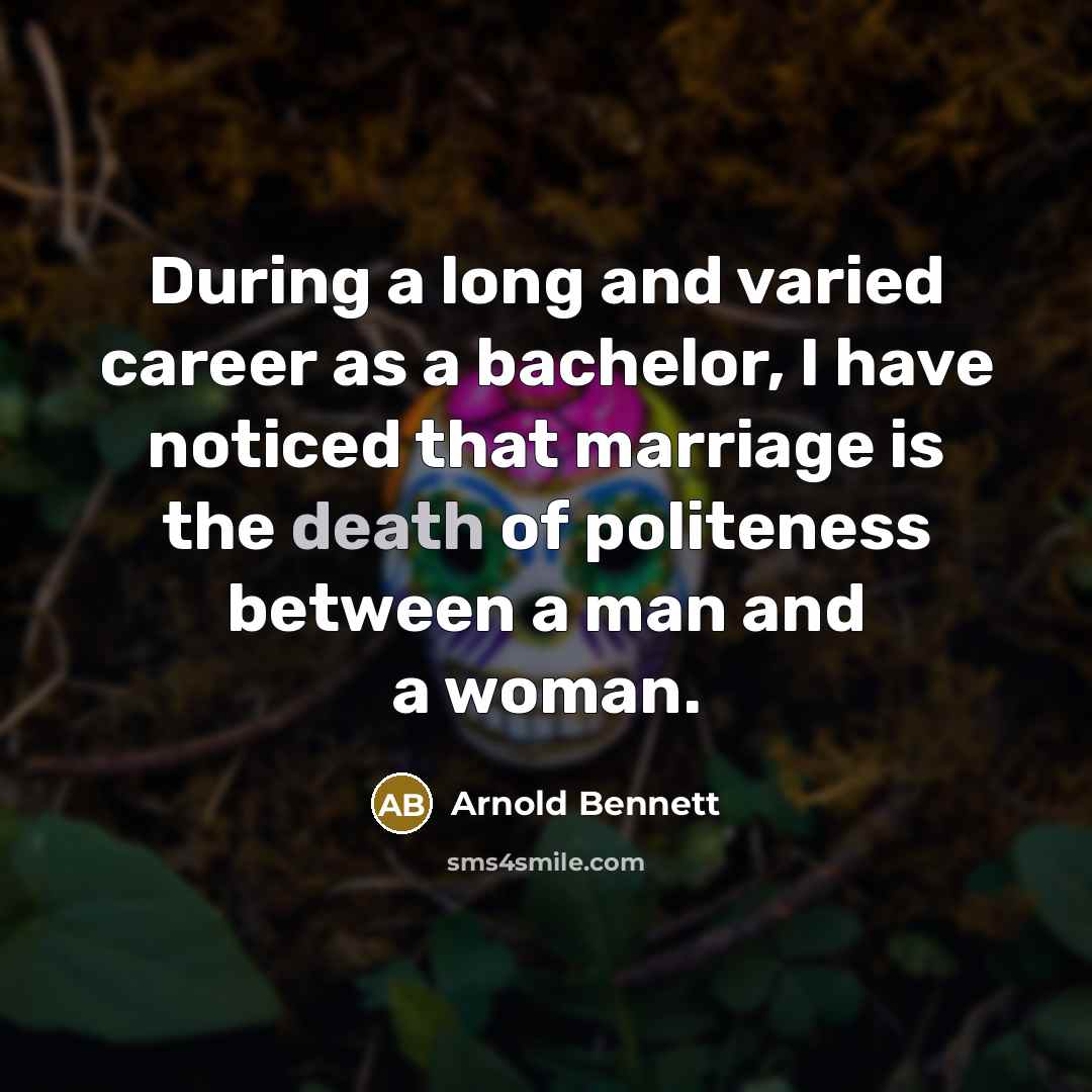 “During a long and varied career as a bachelor, I…” quote by Arnold Bennett
