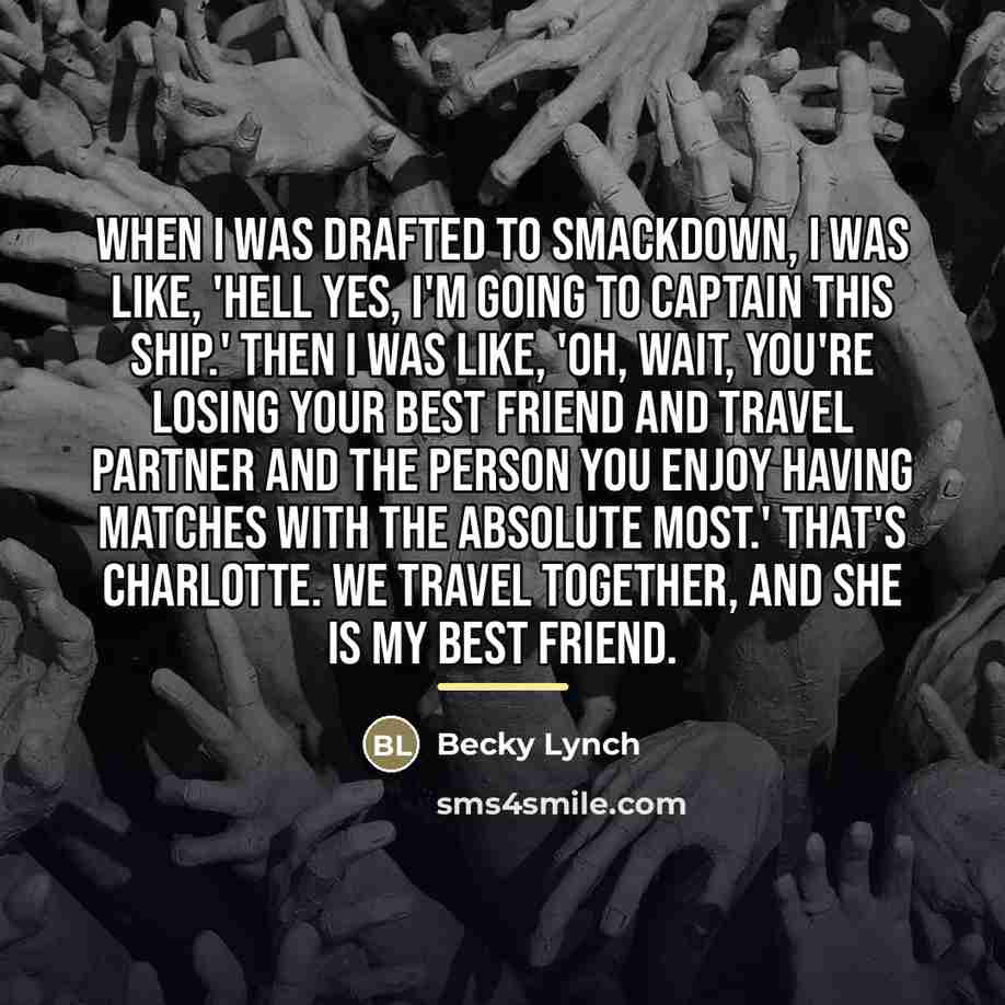 “When I was drafted to Smackdown, I was like, 'Hell…” quote by Becky Lynch