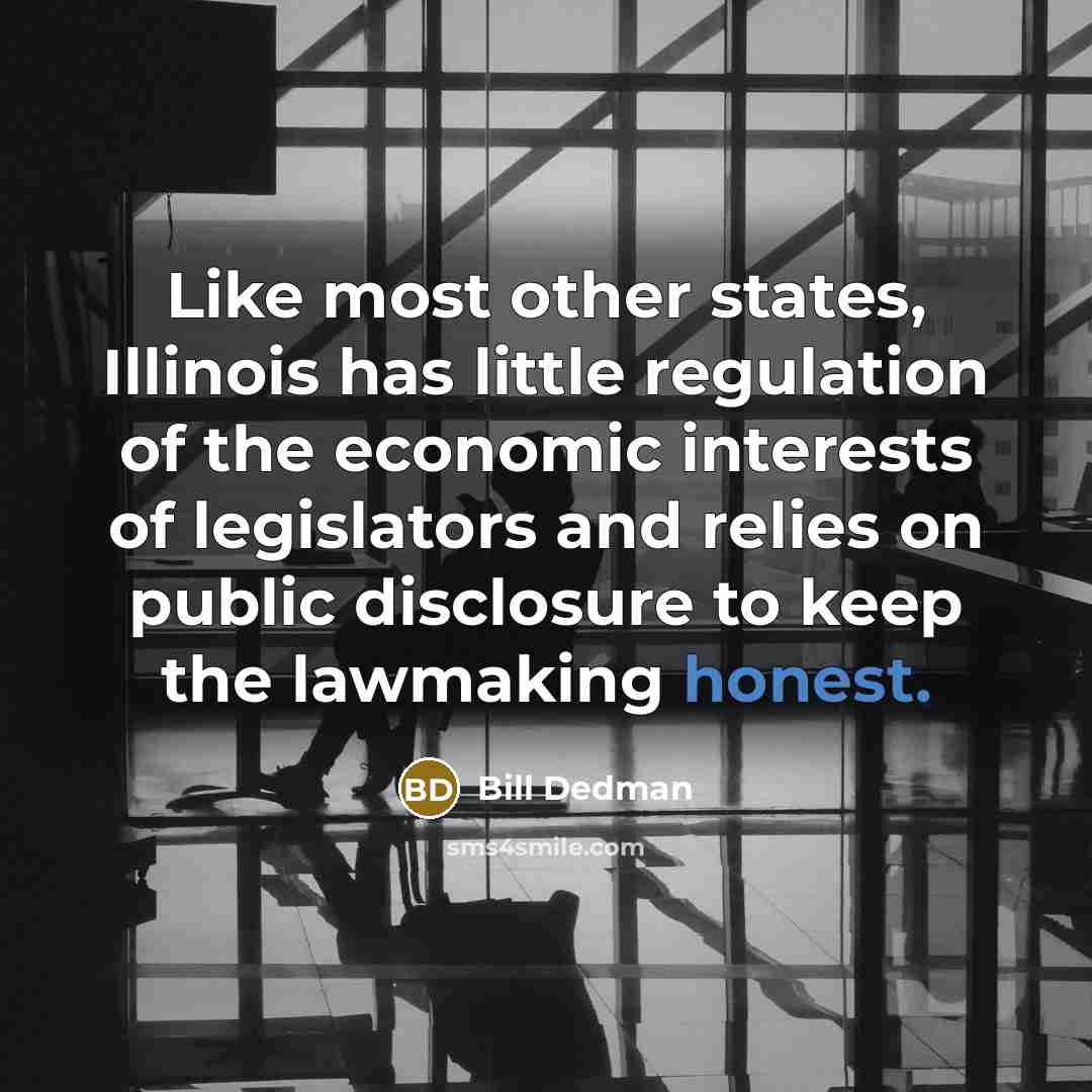 “Like most other states, Illinois has little regulation of the…” quote by Bill Dedman
