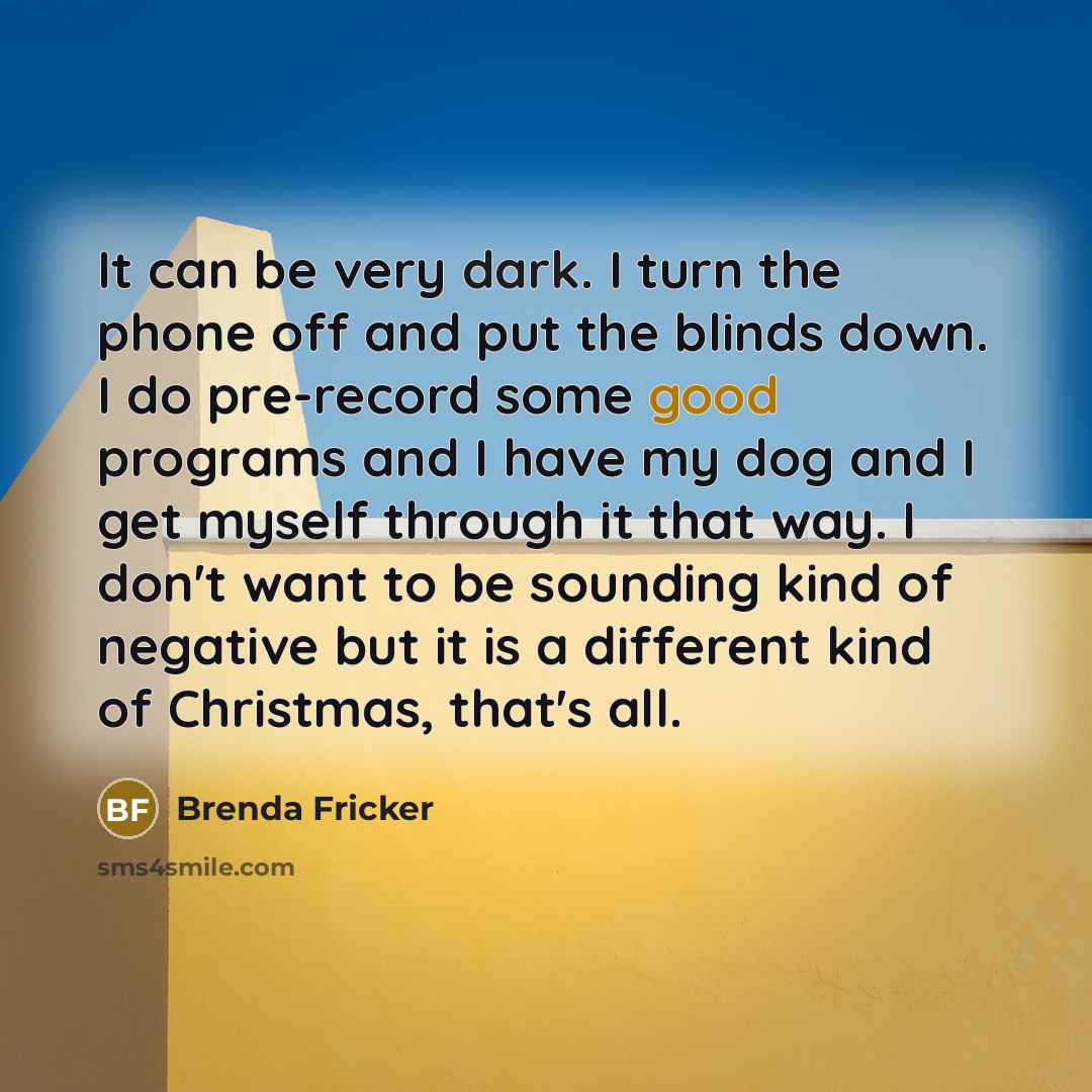 “It can be very dark. I turn the phone off…” quote by Brenda Fricker