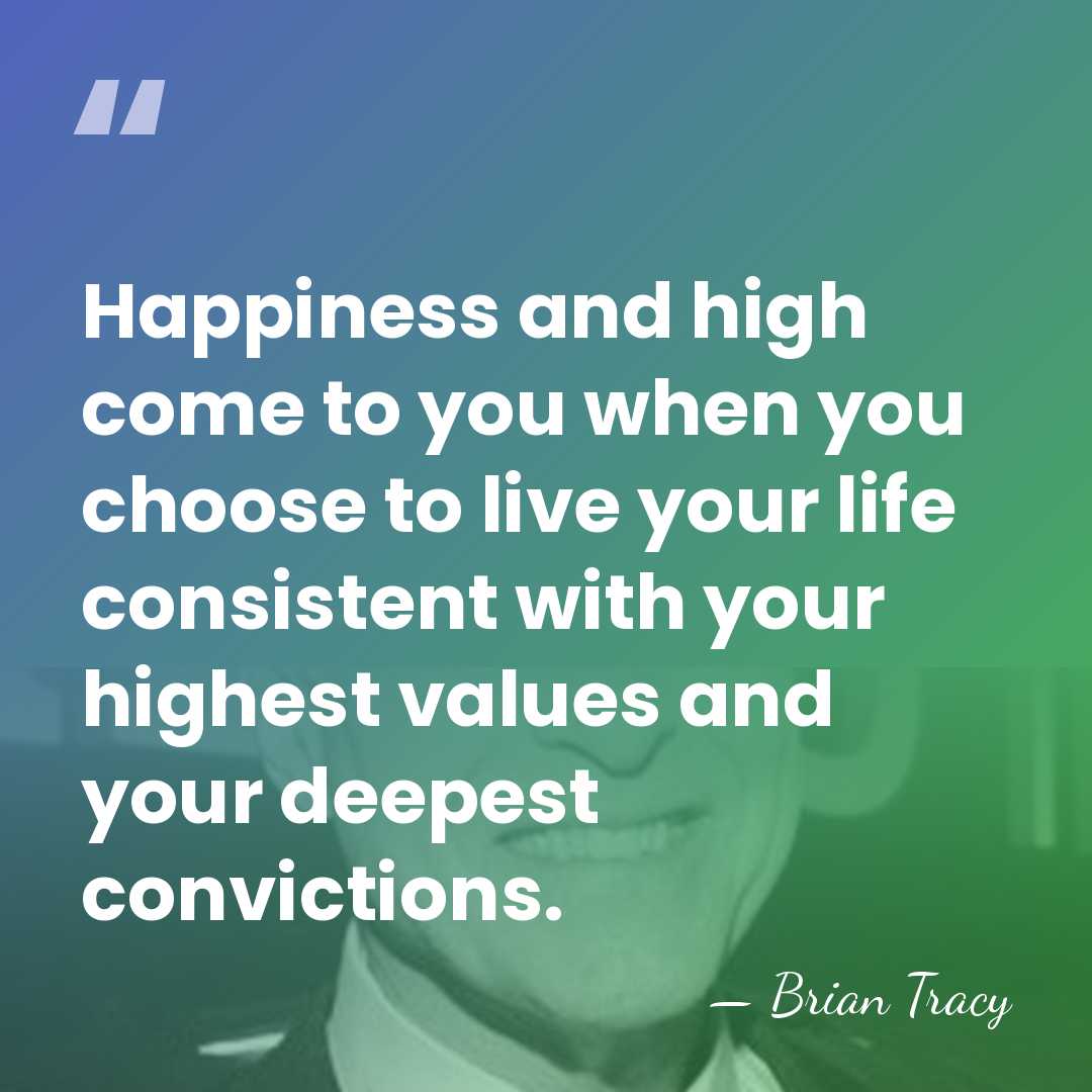 Happiness and high come to you when you choose to live your&hellip; - Brian Tracy