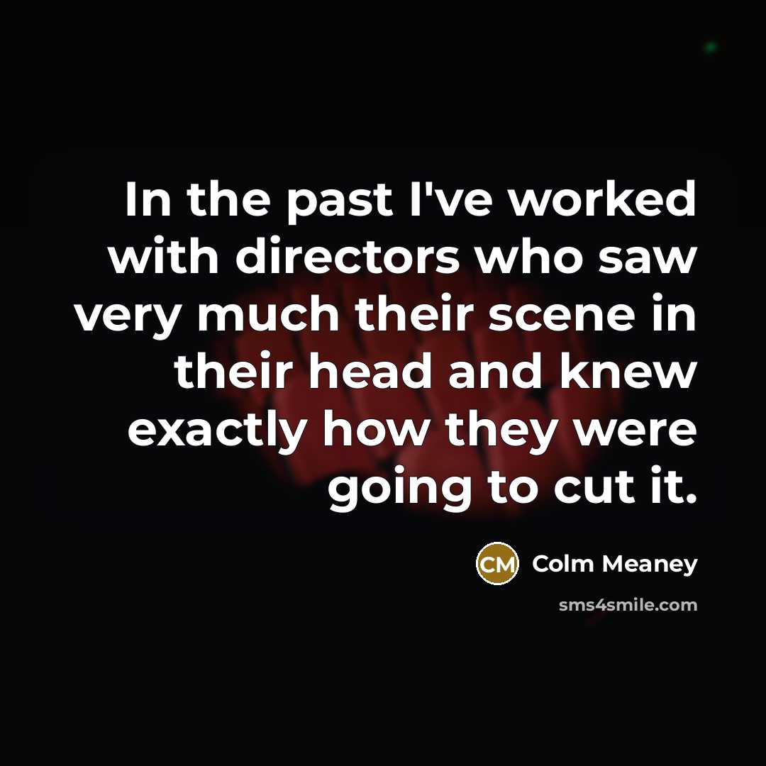 “In the past I've worked with directors who saw very…” quote by Colm Meaney