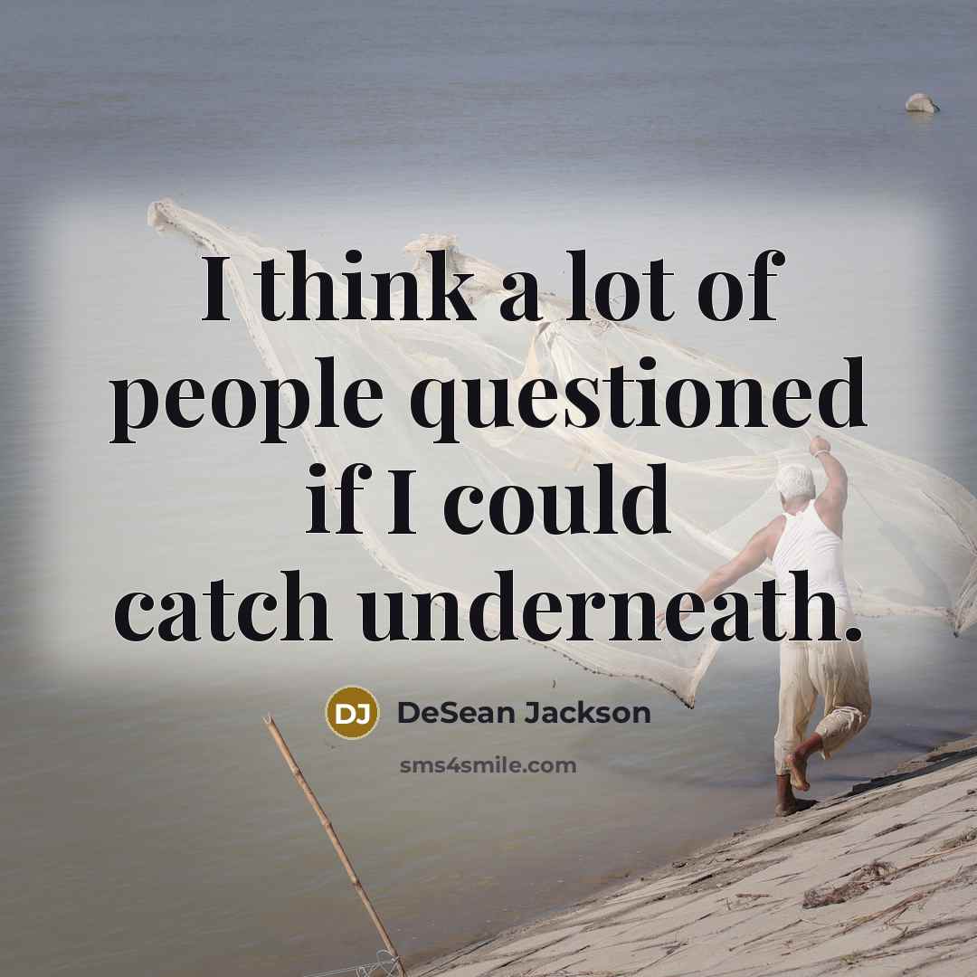 “I think a lot of people questioned if I could…” quote by DeSean Jackson