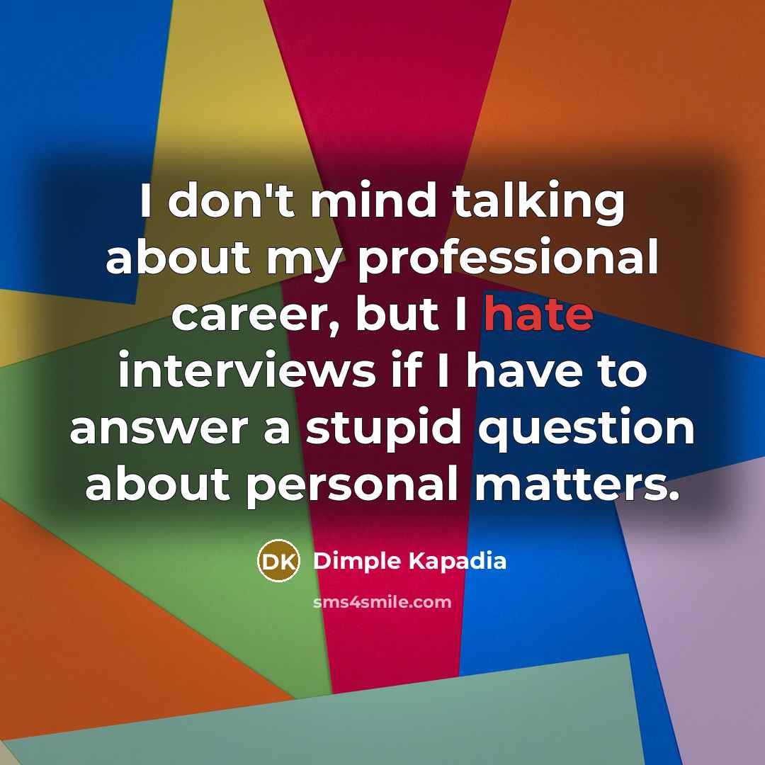 “I don't mind talking about my professional career, but I…” quote by Dimple Kapadia