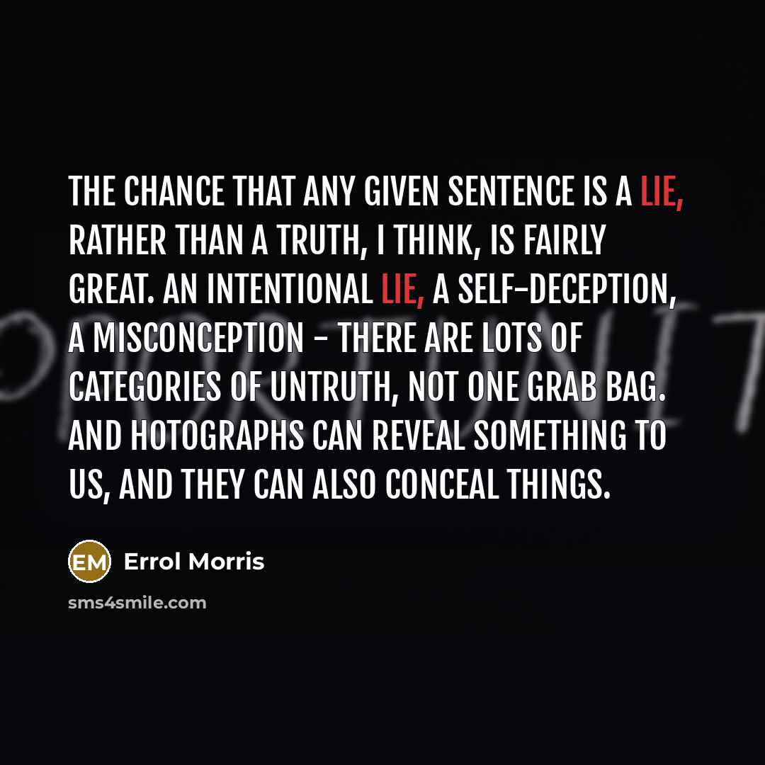 “The chance that any given sentence is a lie, rather…” quote by Errol Morris