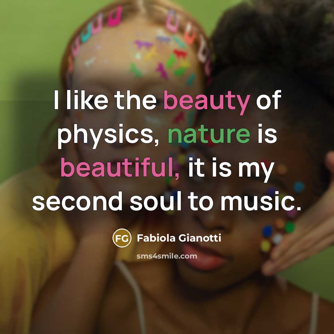 “I like the beauty of physics, nature is beautiful, it…” quote by Fabiola Gianotti
