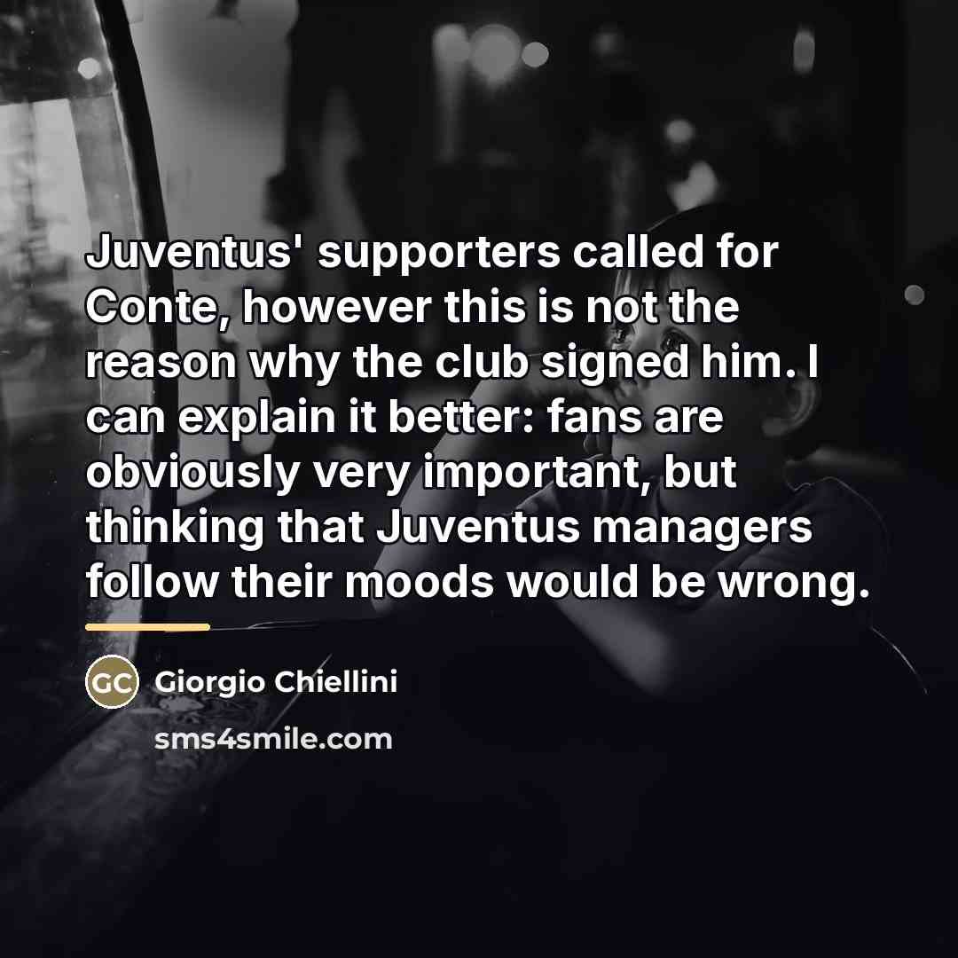 “Juventus' supporters called for Conte, however this is not the…” quote by Giorgio Chiellini