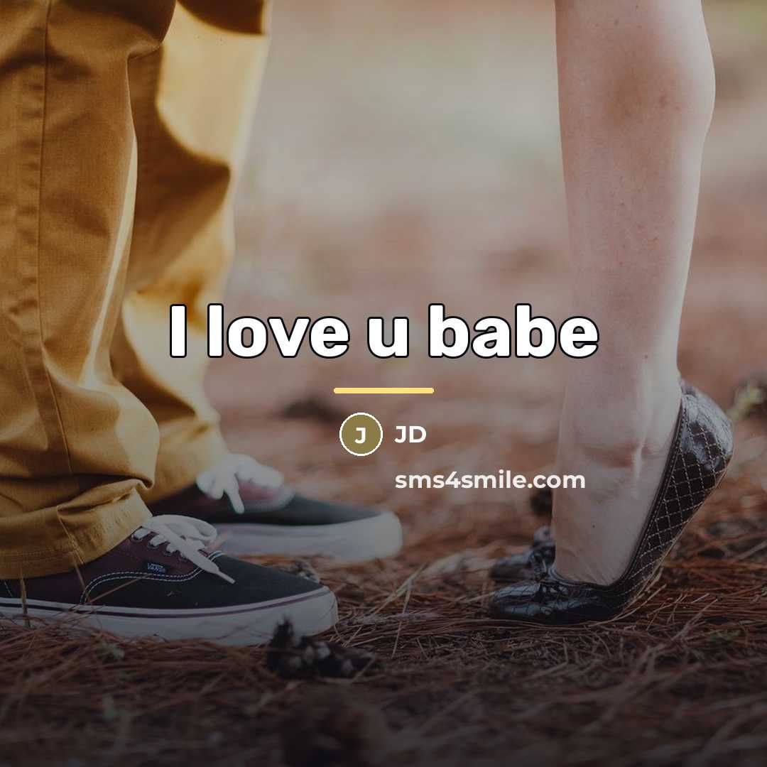 “I love u babe…” quote by Jd