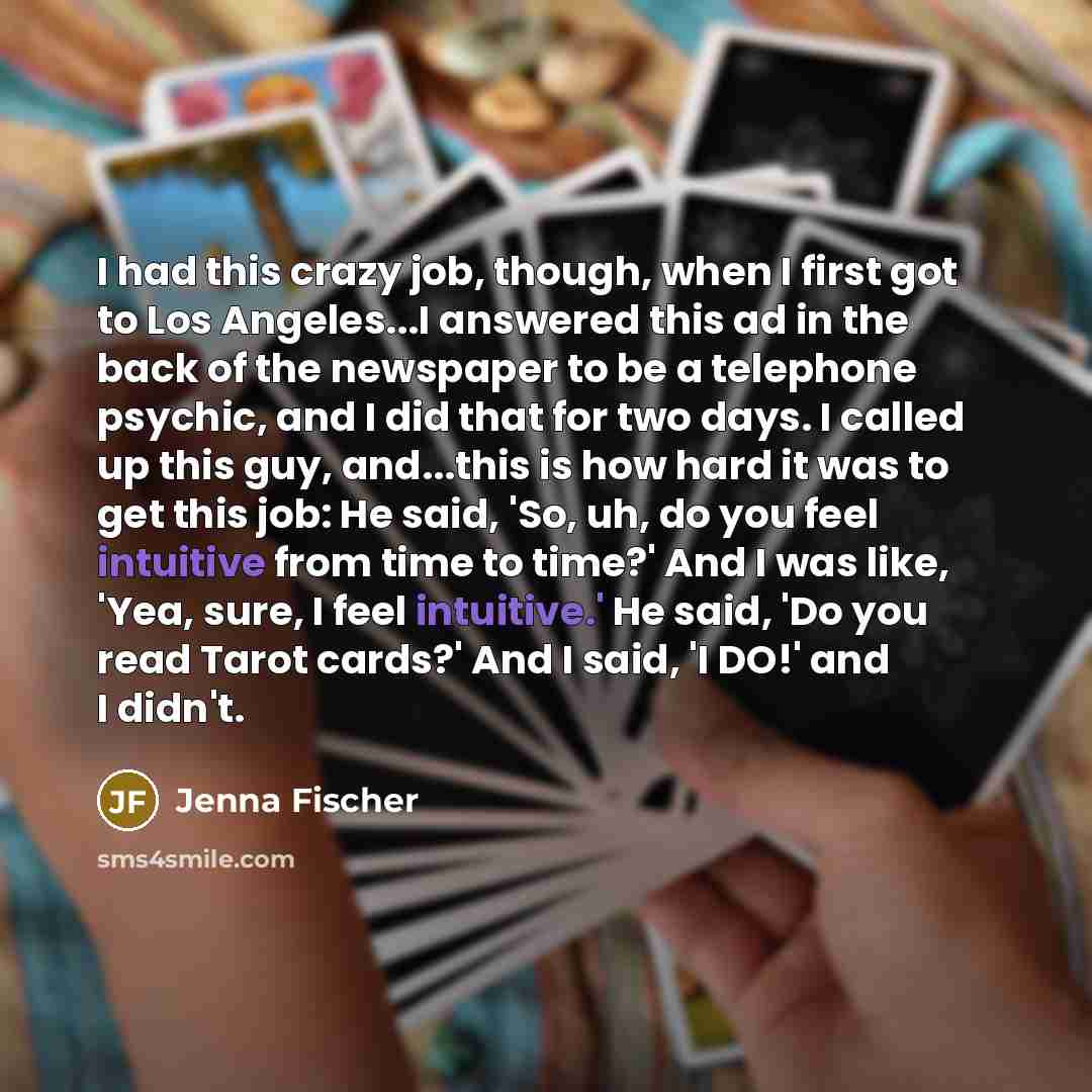 “I had this crazy job, though, when I first got…” quote by Jenna Fischer