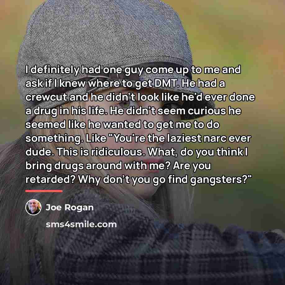 “I definitely had one guy come up to me and…” quote by Joe Rogan