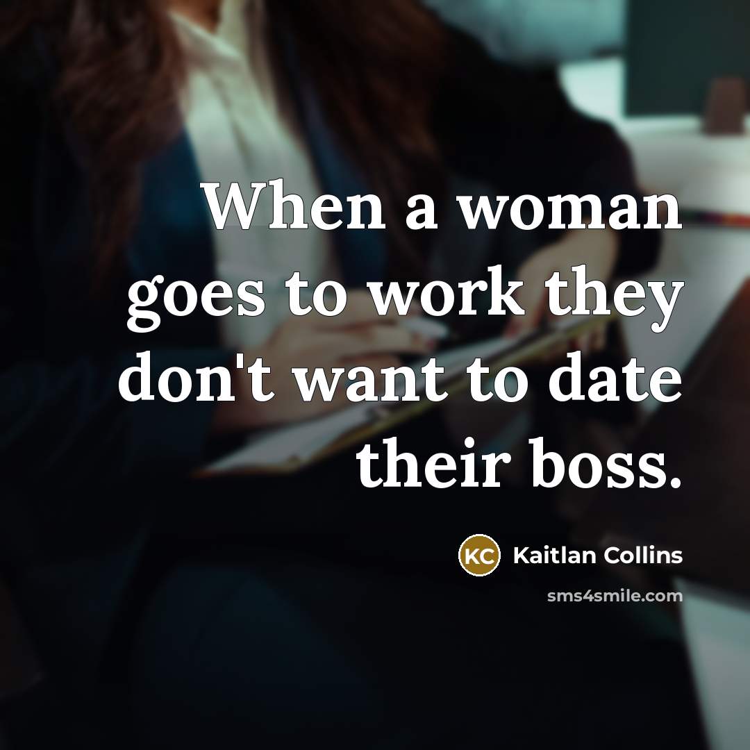 “When a woman goes to work they don't want to…” quote by Kaitlan Collins