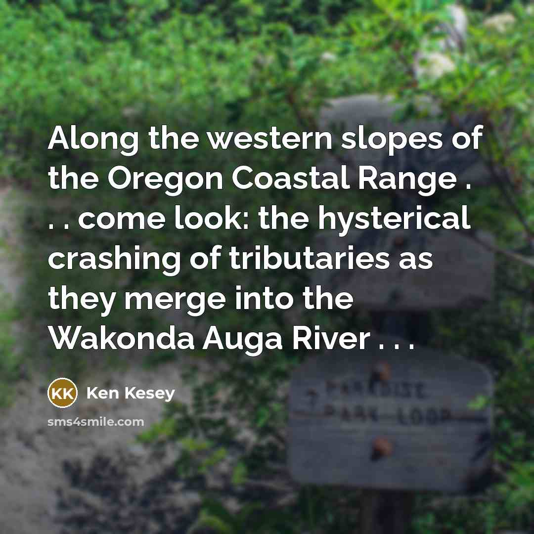 “Along the western slopes of the Oregon Coastal Range .…” quote by Ken Kesey