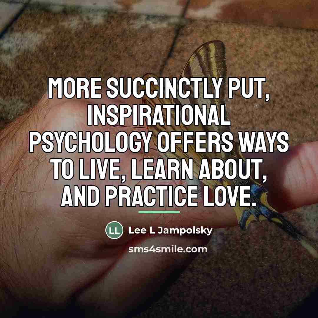 “More succinctly put, Inspirational Psychology offers ways to live, learn…” quote by Lee L Jampolsky