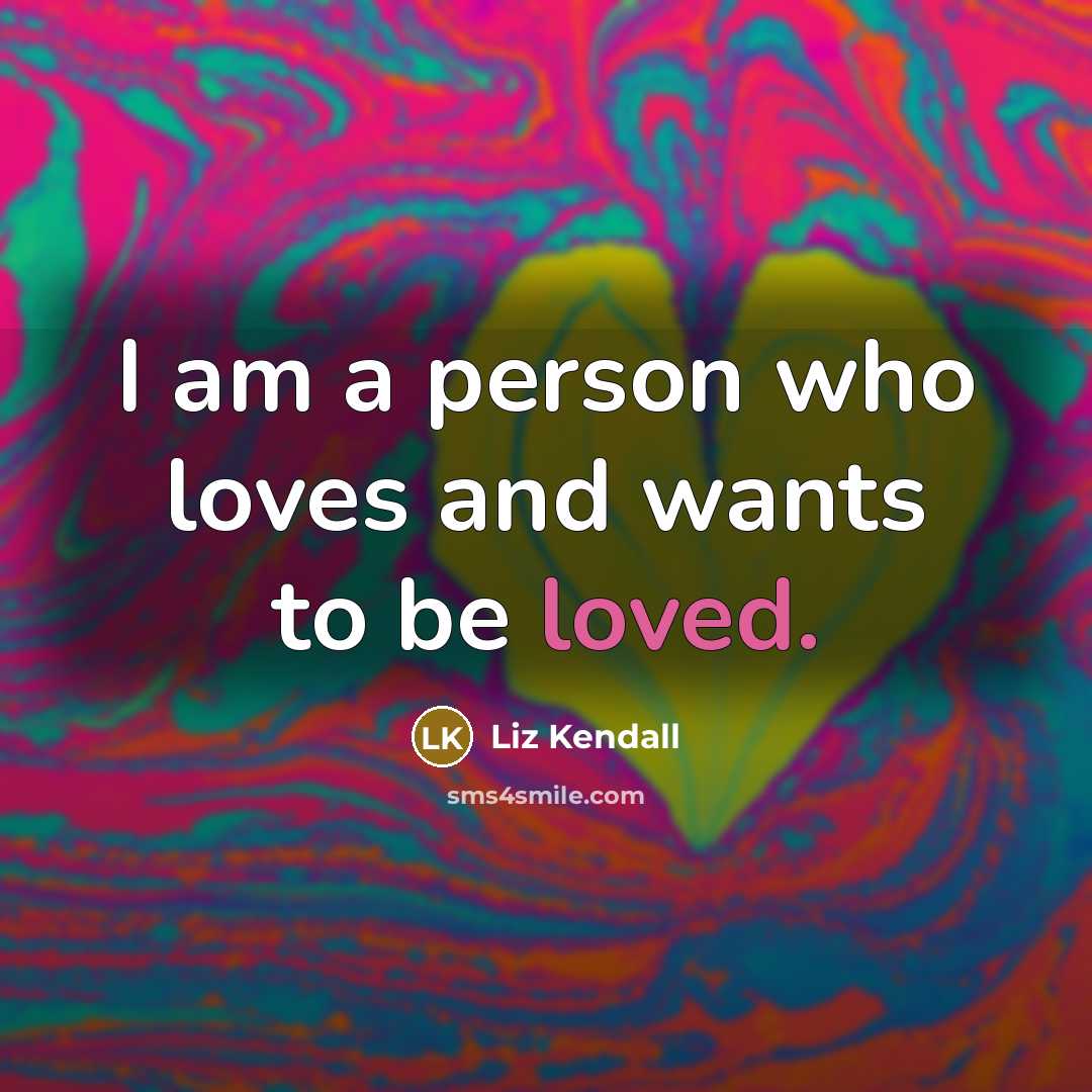 “I am a person who loves and wants to be…” quote by Liz Kendall