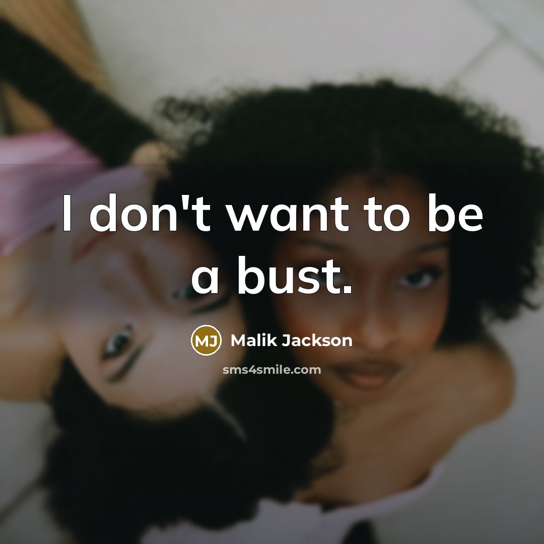 “I don't want to be a bust.…” quote by Malik Jackson