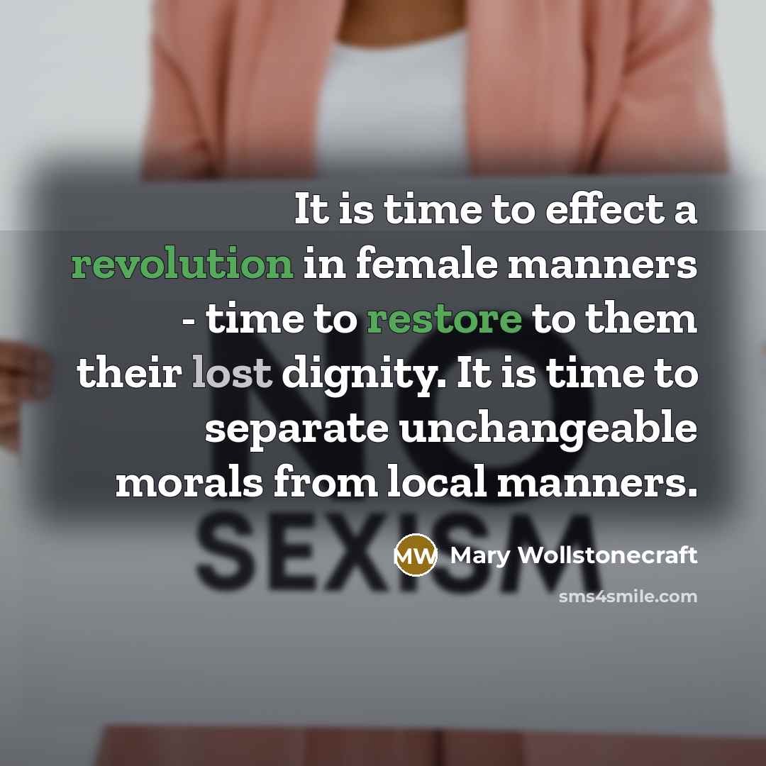 “It is time to effect a revolution in female manners…” quote by Mary Wollstonecraft