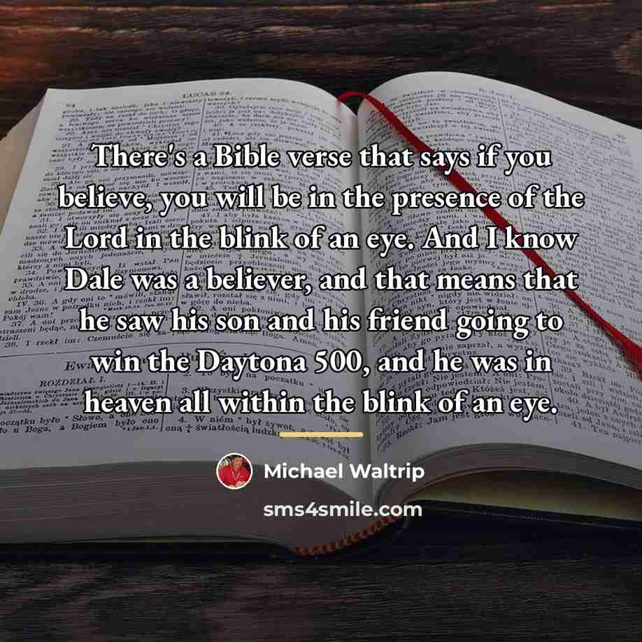 “There's a Bible verse that says if you believe, you…” quote by Michael Waltrip