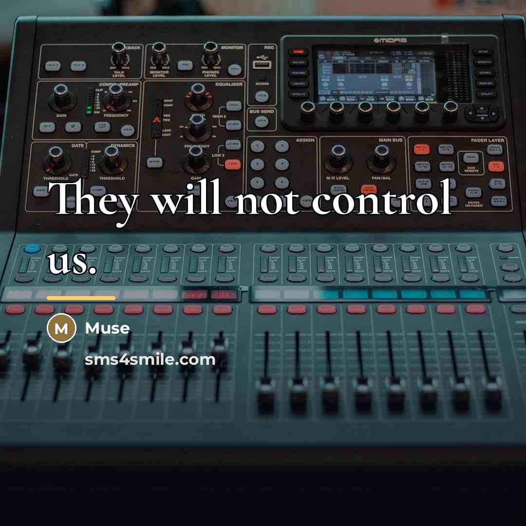 “They will not control us.…” quote by Muse