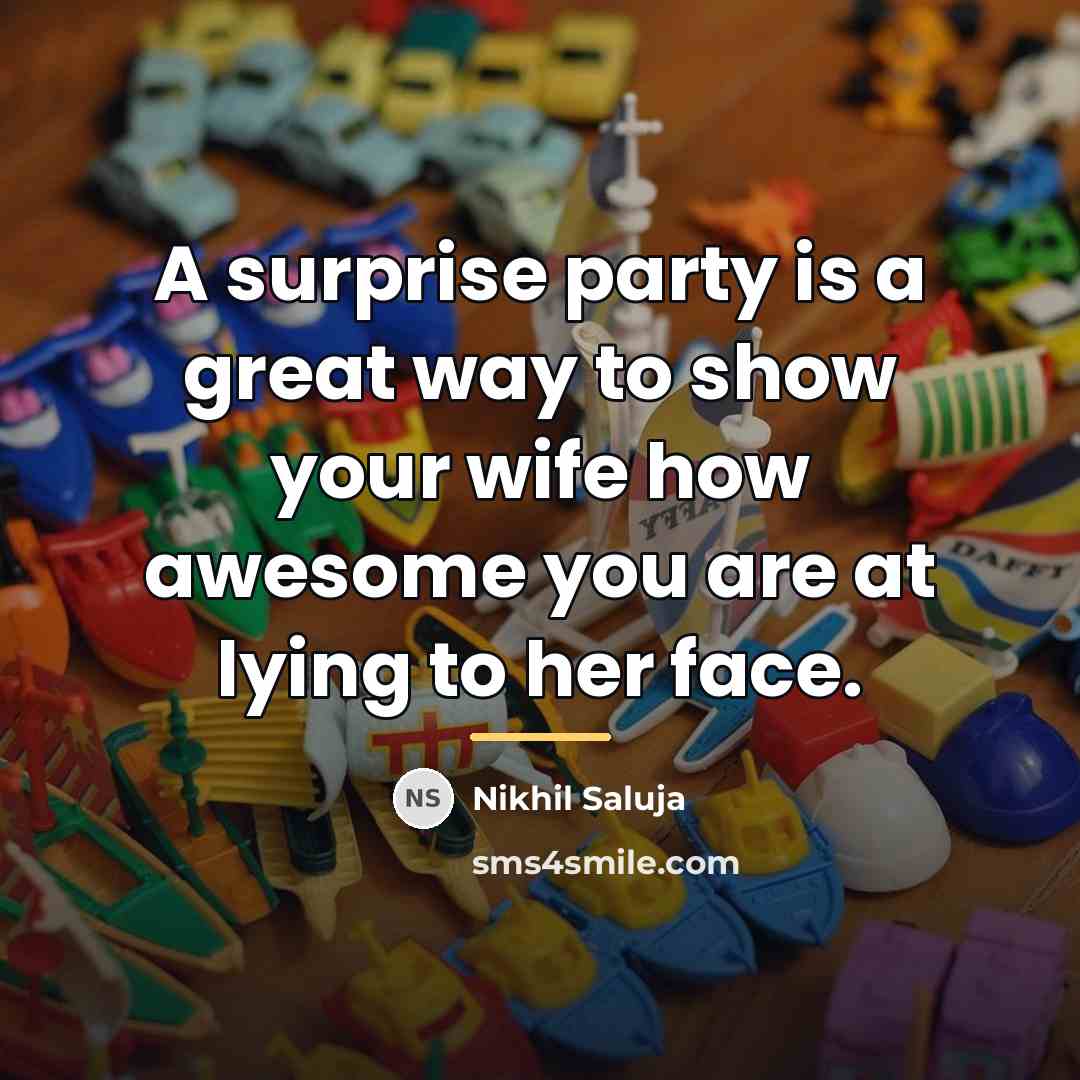 “A surprise party is a great way to show your…” quote by Nikhil Saluja