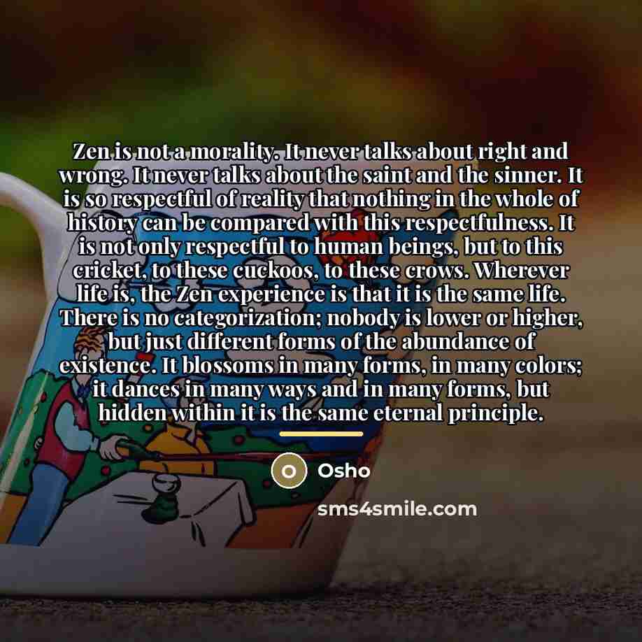 “Zen is not a morality. It never talks about right…” quote by OSHO