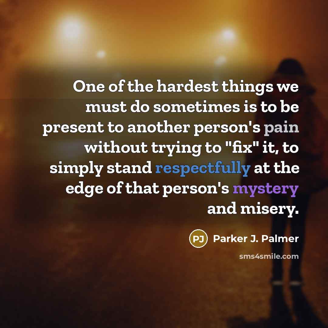 “One of the hardest things we must do sometimes is…” quote by Parker J. Palmer