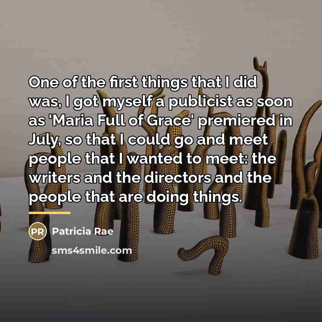“One of the first things that I did was, I…” quote by Patricia Rae
