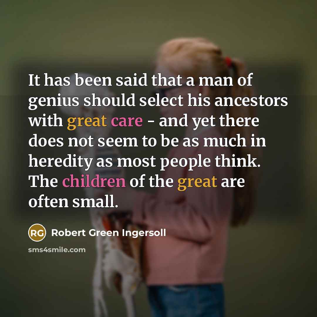 “It has been said that a man of genius should…” quote by Robert Green Ingersoll