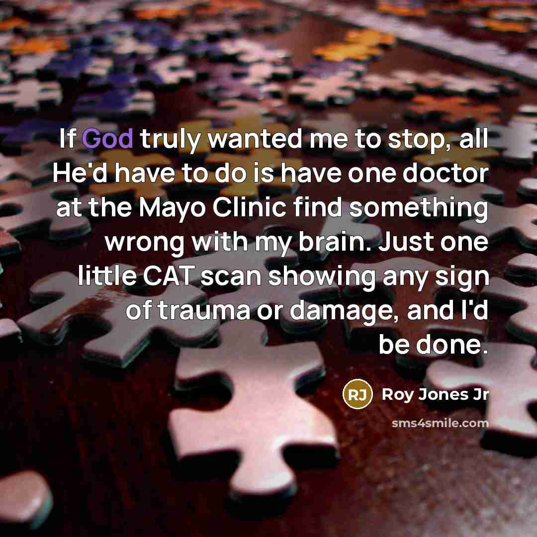 “If God truly wanted me to stop, all He'd have…” quote by Roy Jones Jr