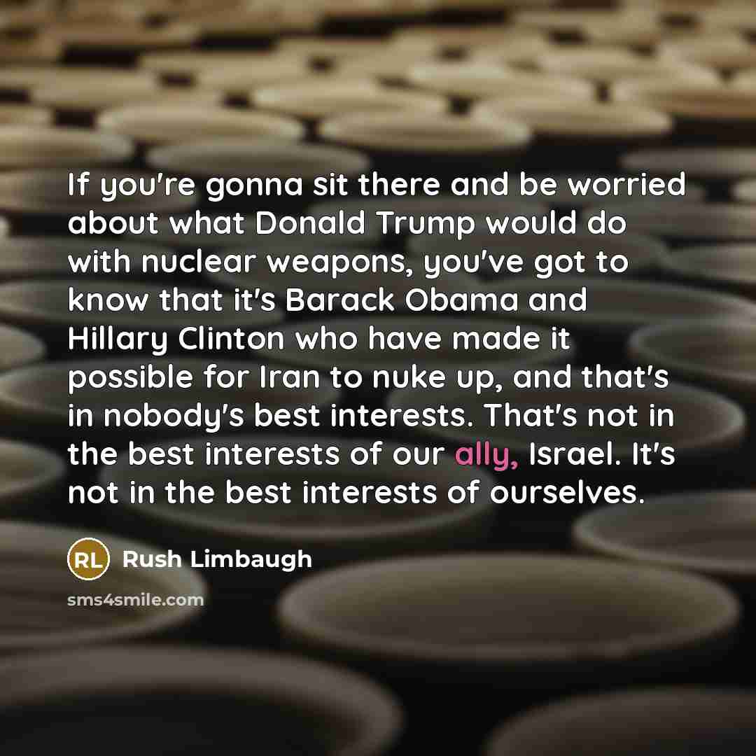 “If you're gonna sit there and be worried about what…” quote by Rush Limbaugh