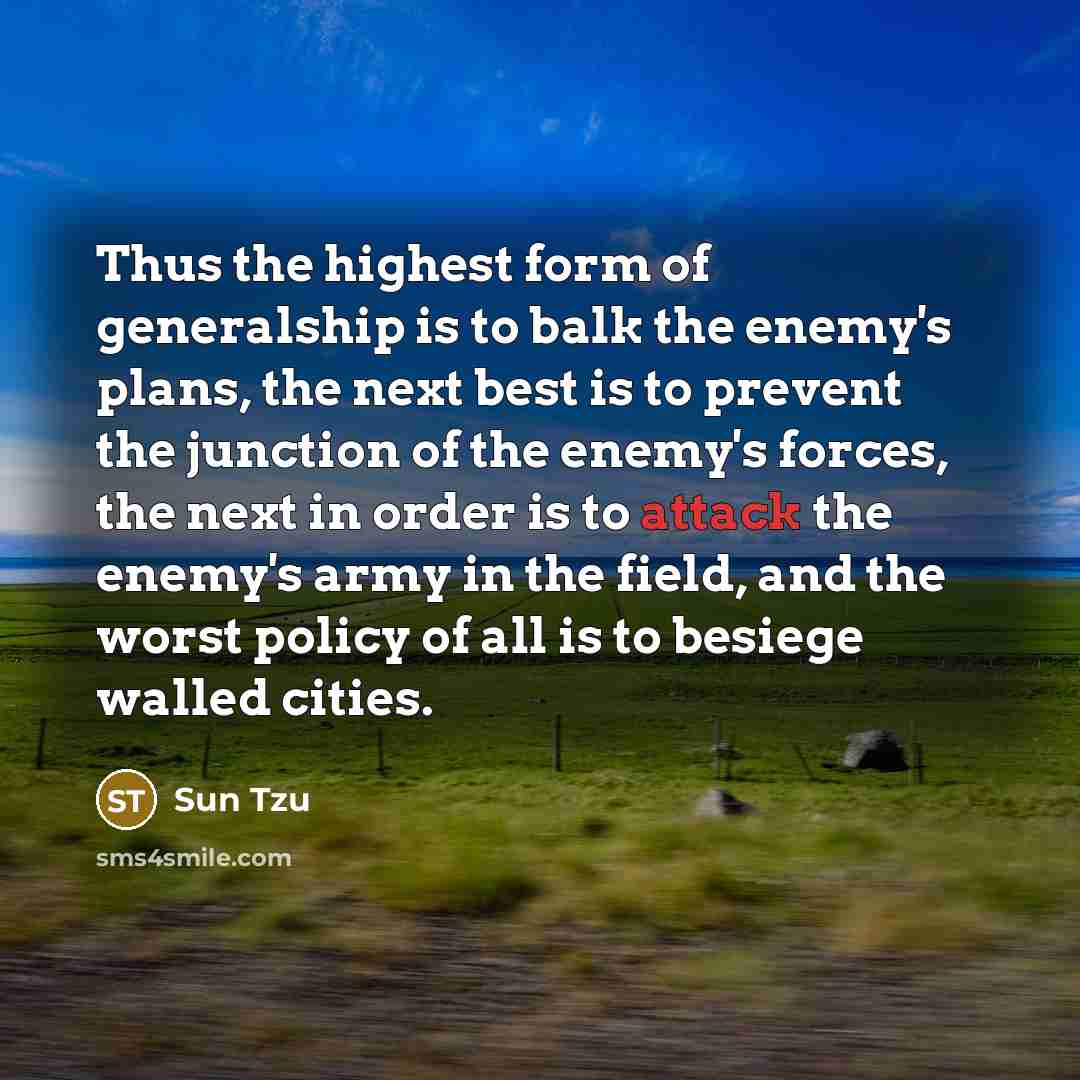 “Thus the highest form of generalship is to balk the…” quote by Sun Tzu