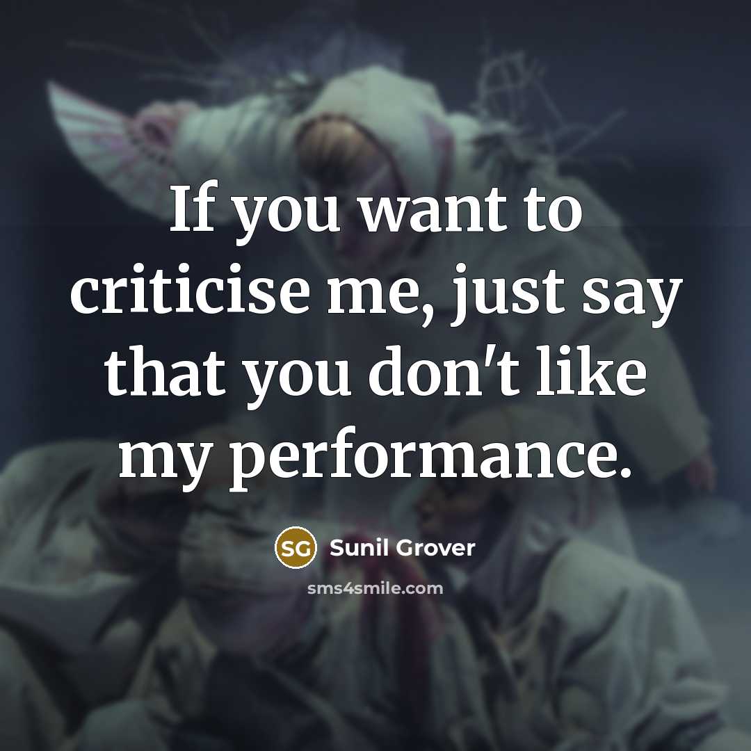 “If you want to criticise me, just say that you…” quote by Sunil Grover