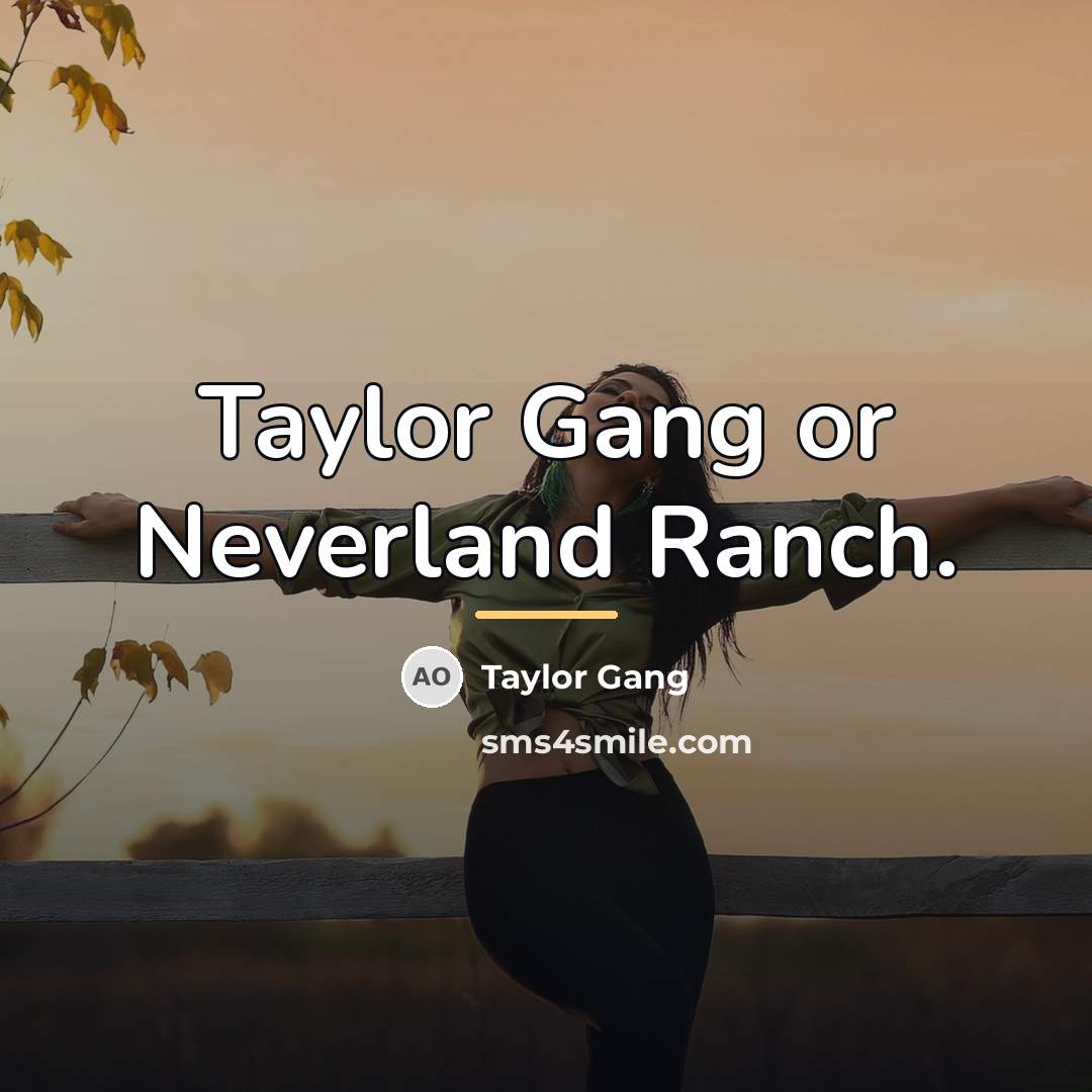 “Taylor Gang or Neverland Ranch.…” quote by Taylor Gang
