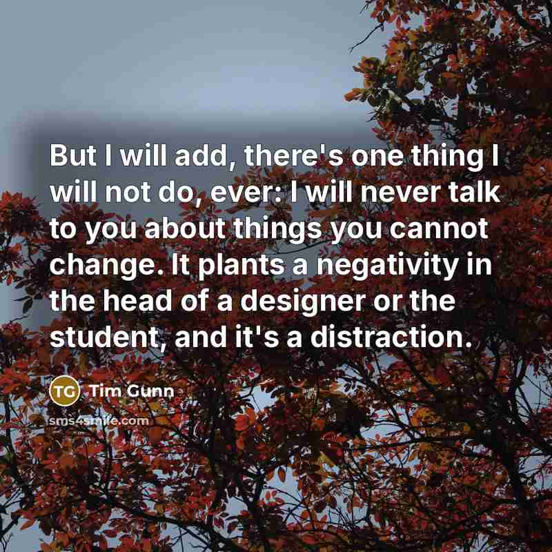 “But I will add, there's one thing I will not…” quote by Tim Gunn