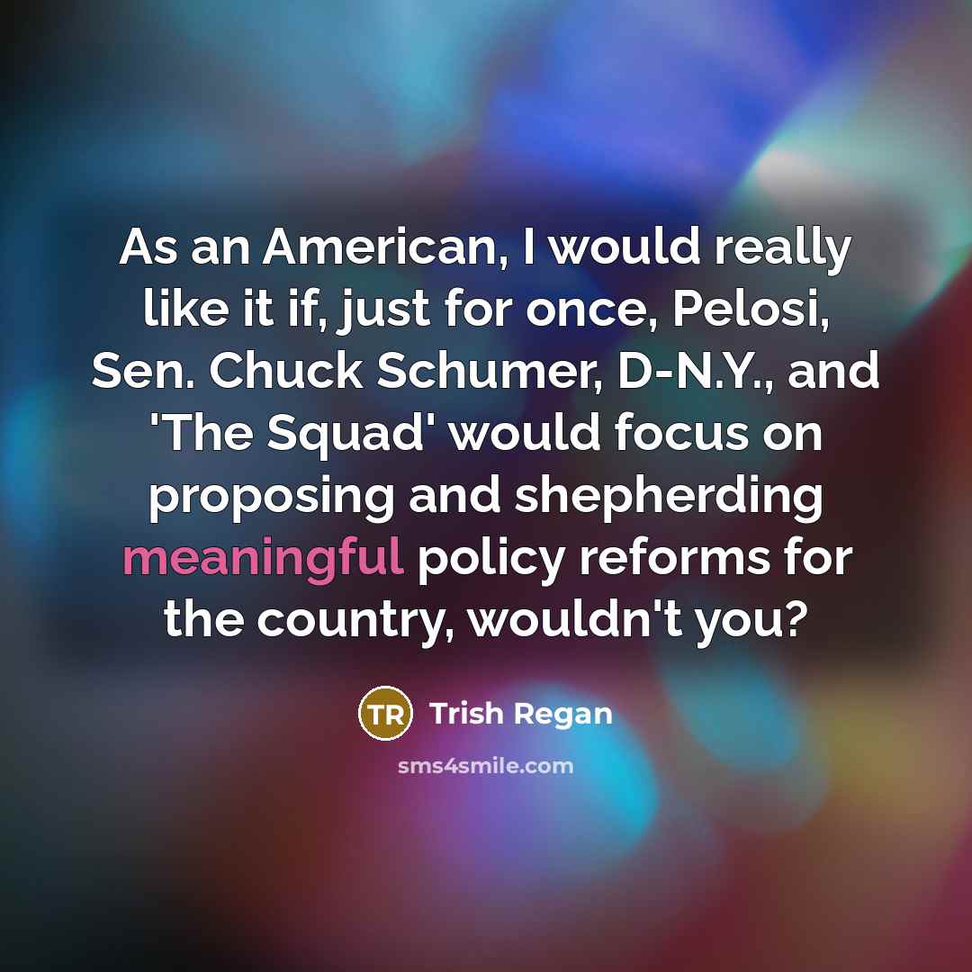 “As an American, I would really like it if, just…” quote by Trish Regan