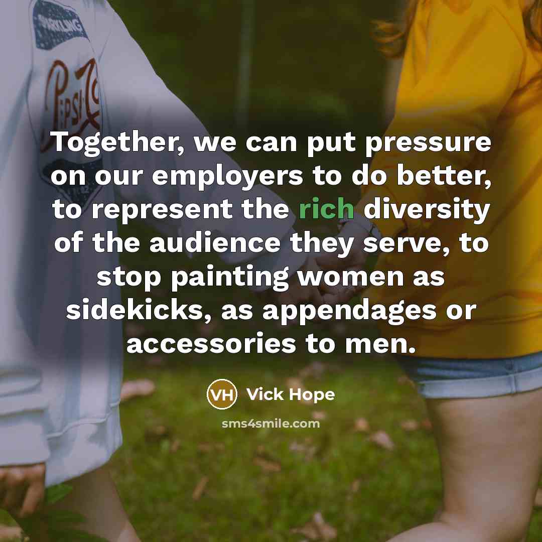 “Together, we can put pressure on our employers to do…” quote by Vick Hope