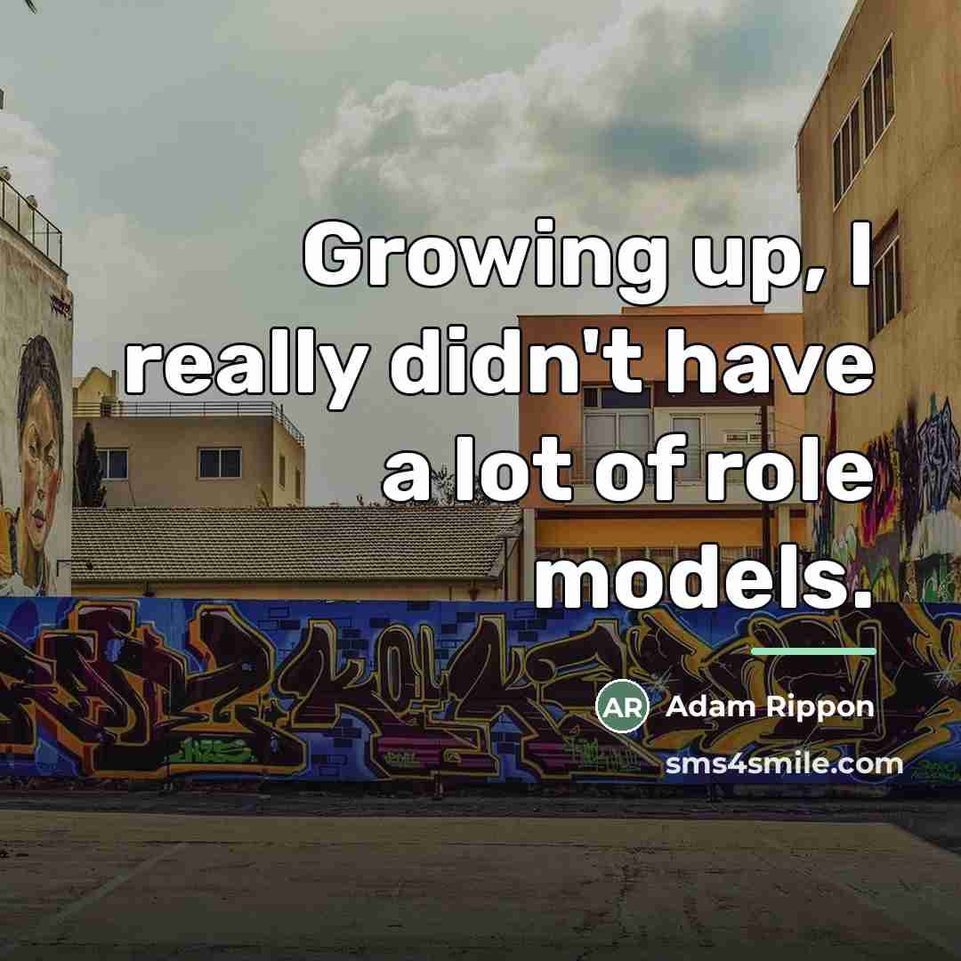 “Growing up, I really didn't have a lot of role…” quote by Adam Rippon