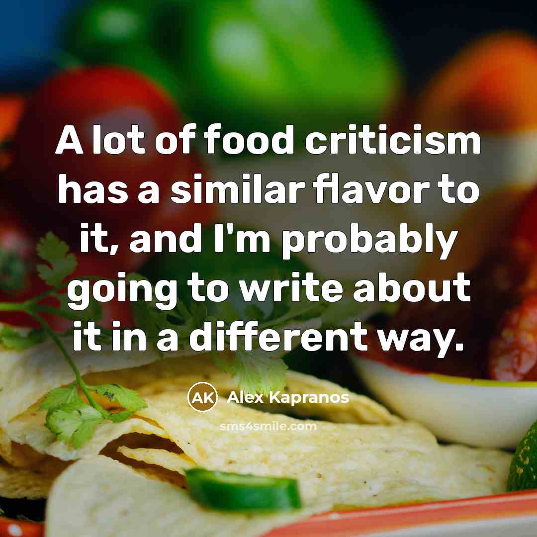 “A lot of food criticism has a similar flavor to…” quote by Alex Kapranos