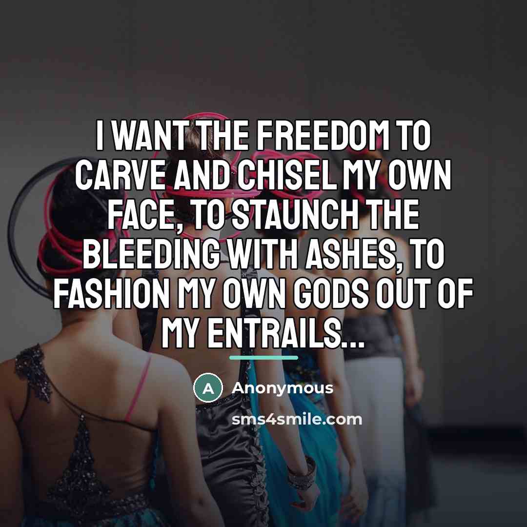 “I want the freedom to carve and chisel my own…” quote by Anonymous