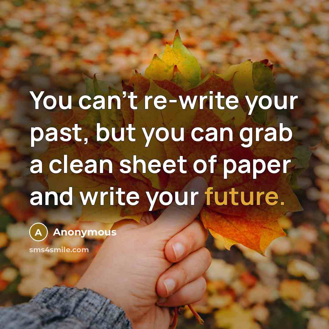 “You can't re-write your past, but you can grab a…” quote by Anonymous