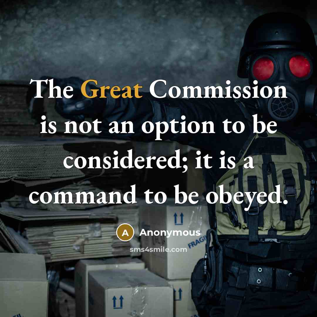 “The Great Commission is not an option to be considered;…” quote by Anonymous