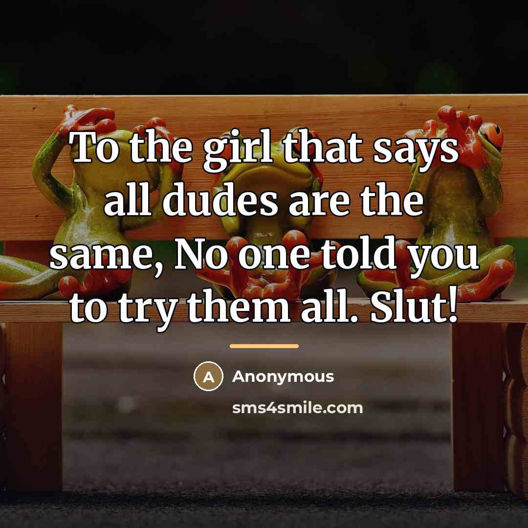 “To the girl that says all dudes are the same,…” quote by Anonymous