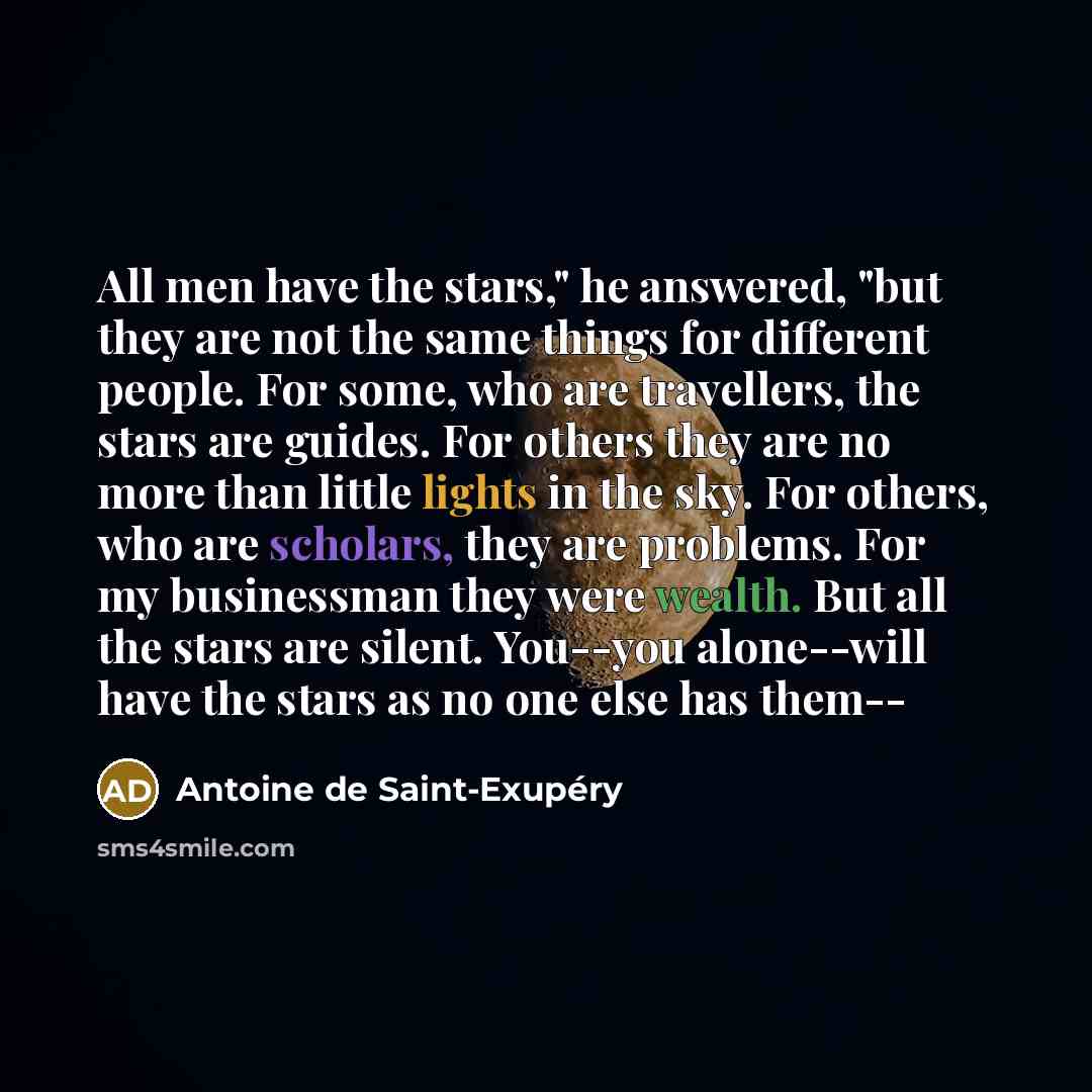 “All men have the stars," he answered, "but they are…” quote by Antoine de Saint-Exupery