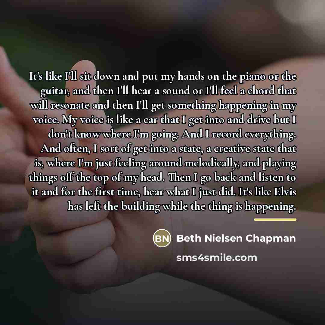 “It's like I'll sit down and put my hands on…” quote by Beth Nielsen Chapman