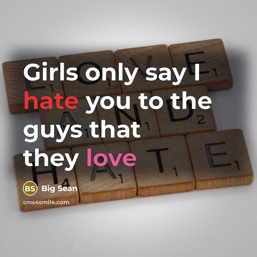 “Girls only say I hate you to the guys that…” quote by Big Sean